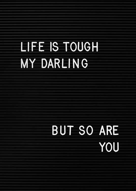 Life Is Tough My Darling  Poster / Posters met tekst bij Desenio AB (2265)